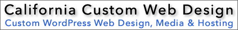 California Custom WordPress Web Design, Media & Hosting